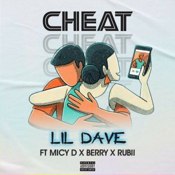 Lil Dave Cheat (feat. Micy D, Berry & Rubii)