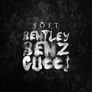 Soft Bentley Benz & Gucci