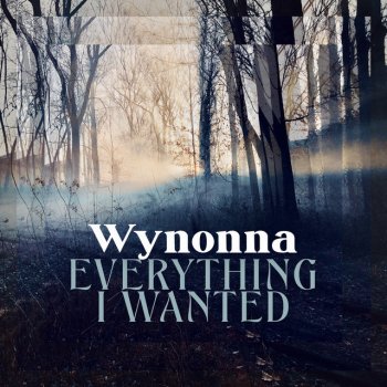 Wynonna Everything I Wanted