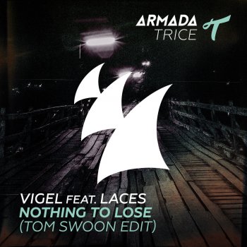 Vigel feat. LACES & Tom Swoon Nothing To Lose - Tom Swoon Radio Edit