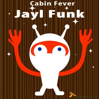 Jayl Funk Cabin Fever (Danny Massure remix)