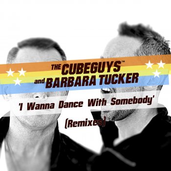 The Cube Guys & Barbara Tucker, The Cube Guys & Barbara Tucker I Wanna Dance With Somebody - David Morales Pride Anthem Mix