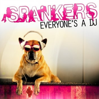 Spankers Everyone's a DJ (Alex Guesta Remix)