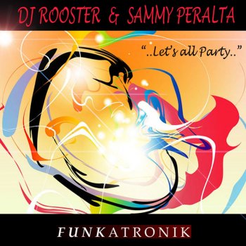 DJ Rooster & Sammy Peralta Let's All Party