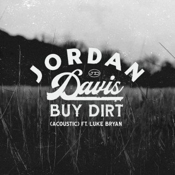 Jordan Davis Buy Dirt (feat. Luke Bryan) [Acoustic]
