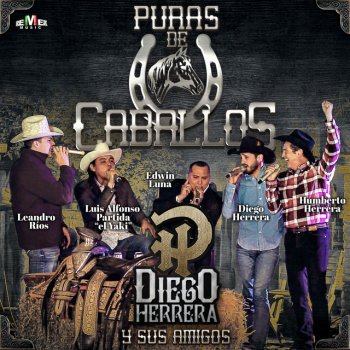 Diego Herrera feat. Edwin Luna, Leandro Ríos, Luis Alfonso Partida El Yaki & Humberto Herrera El Cantador