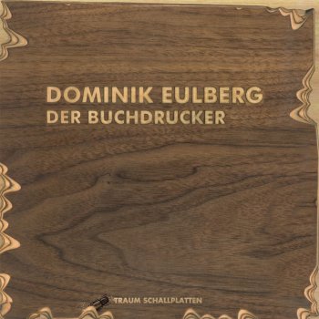 Dominik Eulberg Der Buchdrucker