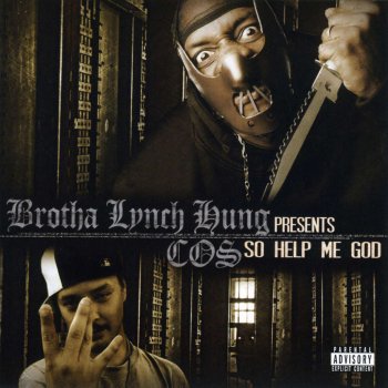 Brotha Lynch Hung feat. COS Without His Chrome