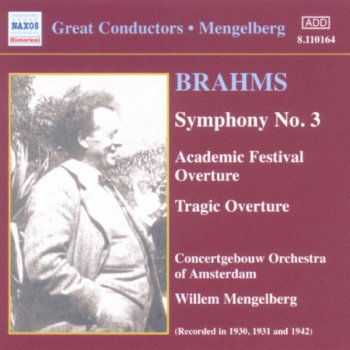 Johannes Brahms, Royal Concertgebouw Orchestra & Willem Mengelberg Symphony No. 3 in F Major, Op. 90: I. Allegro con brio