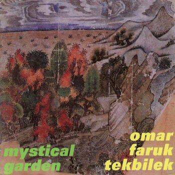 Omar Faruk Tekbilek Mystical Garden