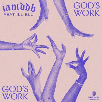 IAMDDB feat. iLL BLU God's Work (feat. iLL BLU)