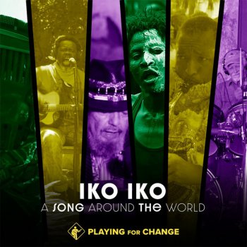 Playing For Change feat. Dr. John Iko Iko