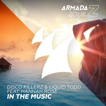 Disco Killerz feat. Liquid Todd & Hannah Rose In the Music (Extended Mix)
