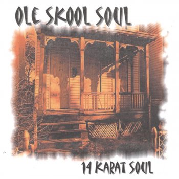 14 Karat Soul Ole Skool Soul