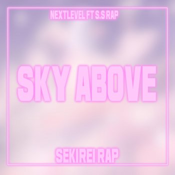 NextLevel Sky Above (feat. S.S Rap)