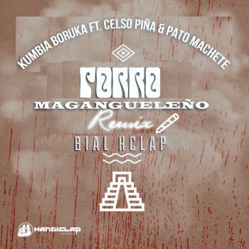 Kumbia Boruka feat. Bial Hclap, Celso Piña & Pato Machete El Porro Magangueleño (Bial Hclap Remix)