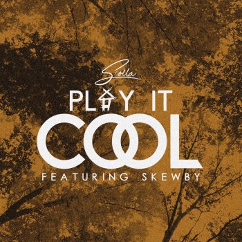 Scolla feat. Skewby Play It Cool