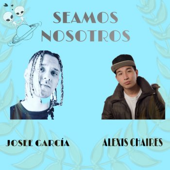 Josee García feat. Alexis Chaires & Dann Garza Alejate