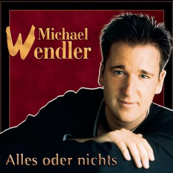 Michael Wendler Du bist meine Liebe und mein Leben