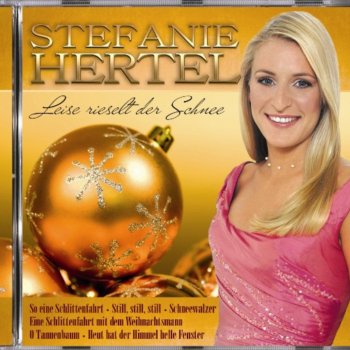 Stefanie Hertel Still, Still, Still