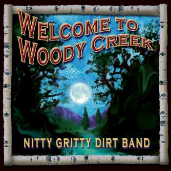 Nitty Gritty Dirt Band Midnight At Woody Creek