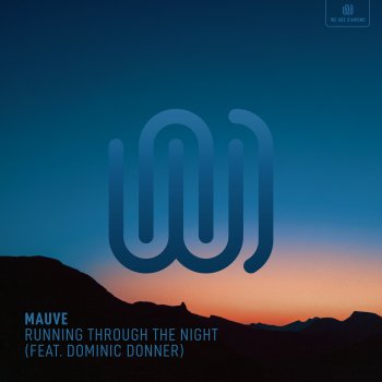 Mauve feat. Dominic Donner Running Through the Night