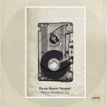 Deep House Vandal Gene & Shadows - Original Mix