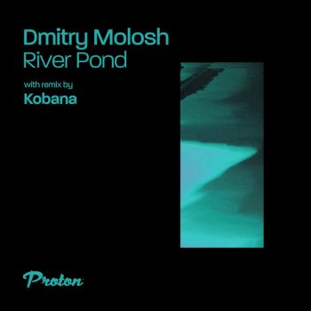 Dmitry Molosh feat. Kobana River Pond - Kobana Remix