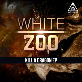 White Zoo Kill A Dragon - Original Mix