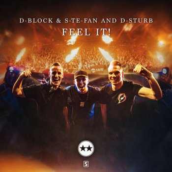 D-Block & S-te-Fan feat. D-Sturb Feel It!