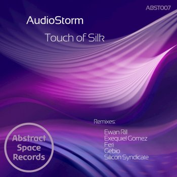Audio Storm Touch of Silk - Ewan Rill Remix