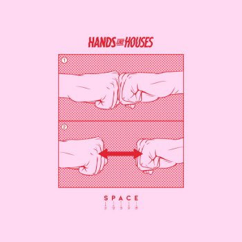 Hands Like Houses Space
