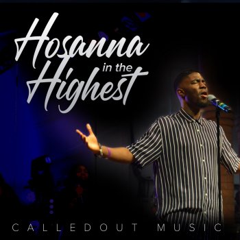 CalledOut Music Hosanna in the Highest (Live at Awe4)