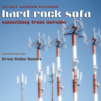 Hard Rock Sofa Something From Outside (Greg Kobe Remix)