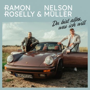 Ramon Roselly feat. Nelson Müller Du bist alles, was ich will