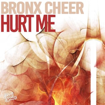 Bronx Cheer Hurt Me