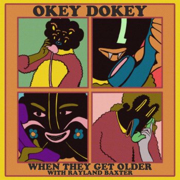 Okey Dokey feat. Rayland Baxter When They Get Older