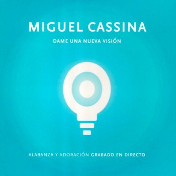 Miguel Cassina Tú eres mi rey