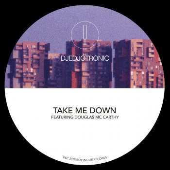 Djedjotronic feat. Douglas McCarthy Take Me Down (Obscure Shape & SHDW Remix)