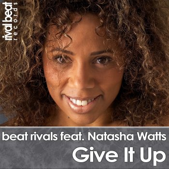 Beat Rivals feat. Natasha Watts Give It Up (feat. Natasha Watts)