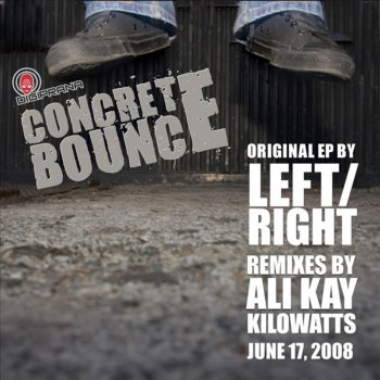 Left/Right Concrete Bounce (Kilowatts Remix)