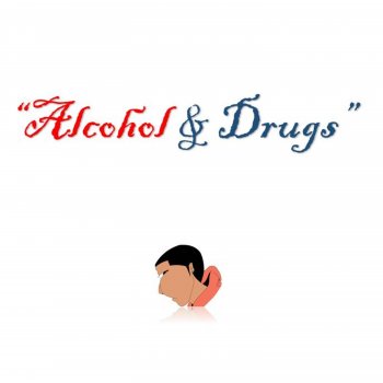 TheAllAmericanKid Alcohol & Drugs