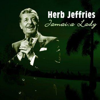 Herb Jeffries Jamaica Lady