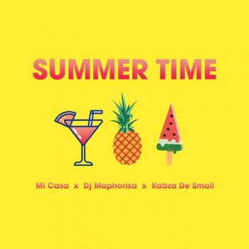 Mi Casa feat. DJ Maphorisa & Kabza De Small Summer Time