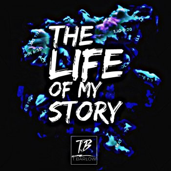 T. Barlow The Life of My Story