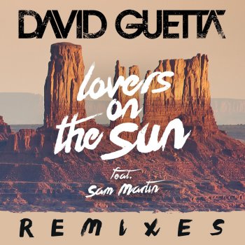 David Guetta feat. Sam Martin Lovers on the Sun (Blasterjaxx Remix)