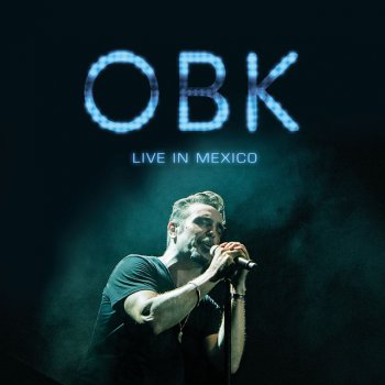 OBK De qué me sirve llorar - Live in Mexico
