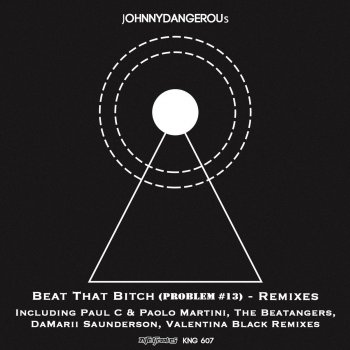 Johnny Dangerous feat. The Beatangers Beat That Bitch (Problem #13) - The Beatangers Remix