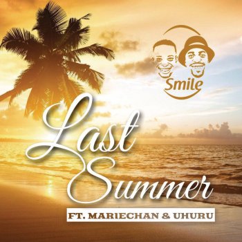 Smile feat. Mariechan & Uhuru Last Summer