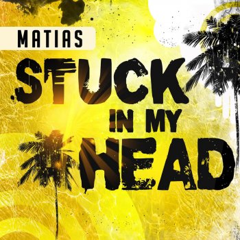 Matias Stuck in My Head